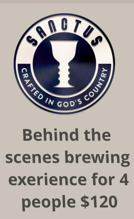 Behind the scenes brewing exerience for 4 people $120