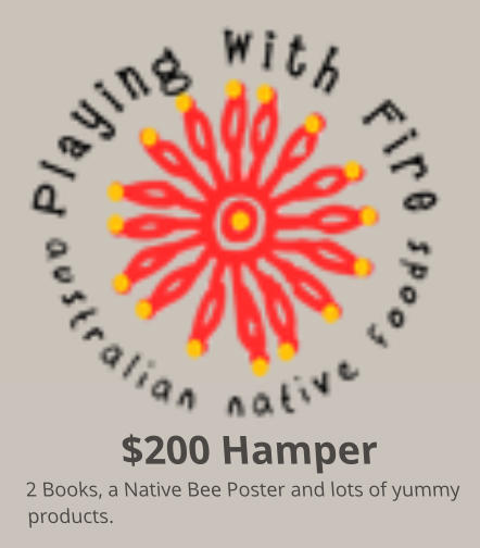$200 Hamper 2 Books, a Native Bee Poster and lots of yummy products.